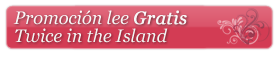 Promoción lee Gratis Twice in the Island
